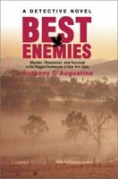 Best Enemies: Murder, Obsession, and Survival in the Rugged Backwoods of New York State 0595278620 Book Cover