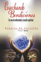 Cosechando Bendiciones: Un caso de enfermedad y curación espiritual B0BSP6YYRL Book Cover