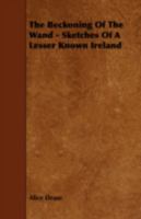 The Beckoning of the Wand - Sketches of a Lesser Known Ireland 1443786411 Book Cover