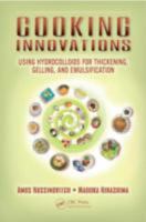 Cooking Innovations: Using Hydrocolloids for Thickening, Gelling, and Emulsification 143987588X Book Cover