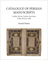 Catalogue of Persian Manuscripts: Codices Persici, Codices Eyseriani, Codex Persicus Add. 8776942163 Book Cover