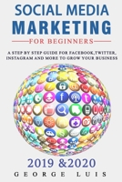 Social Media Marketing For Beginners: A Step by Step guide for facebook, twitter ,instagram and more to grow your business 1696858763 Book Cover