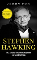 Stephen Hawking: The Life Of The World's Most Famous Scientist 1774855992 Book Cover