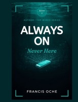 Always On, Never Here: How the Screen Stole Your Presence, Your Peace, and the Life You Were Building and How to Take It All Back B0GY8GP782 Book Cover