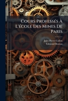 Cours Professés A L'école Des Mines De Paris: Cours De Machines. 6 V... 1272234312 Book Cover