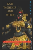 Kali, Worship and Work: Volume 1 B0C12B31L6 Book Cover