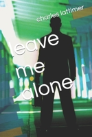 leave me alone 154987232X Book Cover