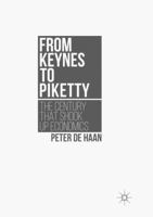 From Keynes to Piketty: The Century That Shook Up Economics 1349956058 Book Cover