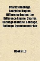 Charles Babbage: Analytical Engine, Difference Engine, the Difference Engine, Charles Babbage Institute, Babbage, Babbage, Dynamometer Car 1155431898 Book Cover