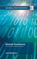 Internet Governance: The New Frontier of Global Institutions 0415774039 Book Cover