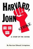Harvard, John: A story of the sixties : novel 0595398197 Book Cover