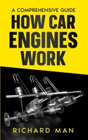 How Car Engines Work: A Comprehensive Guide 1088299997 Book Cover