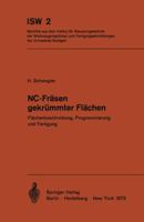 NC-Frasen Gekrummter Flachen: Flachenbeschreibung, Programmierung Und Fertigung 3540058354 Book Cover