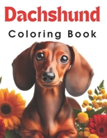 Dachshund Coloring Book: Fun and Easy Coloring Dachshund Dogs for Kids & Adults B0CPBV2VSF Book Cover