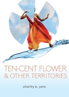 ten-cent flower & other territories 1958600059 Book Cover