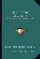 Hid In The Cevennes: Or The Mountain Refuge 116659467X Book Cover