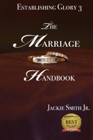Establishing Glory 3: The Marriage Handbook 1950719138 Book Cover