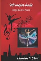 MI MEJOR BAILE: Trilogía Nuestras Vidas 2 B09BF1H7P8 Book Cover