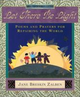 Let There Be Light: Poems and Prayers for Repairing the World 0525469958 Book Cover