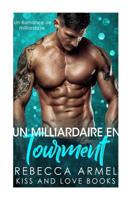 Un Milliardaire en Tourment: Un Romance de Milliardaire (French Edition) 1648081878 Book Cover