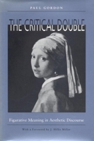 The Critical Double: Figurative Meaning in Aesthetic Discourse 0817307109 Book Cover