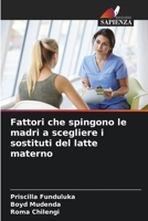 Fattori che spingono le madri a scegliere i sostituti del latte materno (Italian Edition) 6207930177 Book Cover