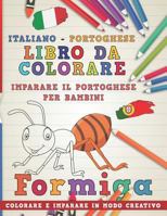 Libro da colorare Italiano - Portoghese. Imparare il portoghese per bambini. Colorare e imparare in modo creativo (Impara le lingue) 1729322158 Book Cover
