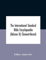 The International standard Bible encyclopaedia (Volume II) Clement-Heresh 9354182151 Book Cover