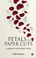 Petals and Paper Cuts: A Book of Bite-Sized Tales B0GYFMJBM2 Book Cover
