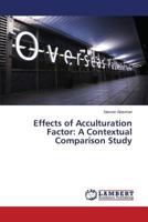 Effects of Acculturation Factor: A Contextual Comparison Study 365953790X Book Cover