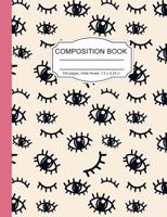 Composition Notebook: Cute Eyes and Eyelashes Funny Girls Wide Ruled Paper Lined Notebook Journal for Teens Kids Students Back to School 7.5 x 9.25 in. 100 Pages 1080193839 Book Cover