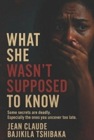 What She Wasn’t Supposed to Know: Some secrets are deadly. Especially the ones you uncover too late. B0F9L5DJ47 Book Cover
