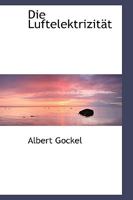 Die Luftelektrizit�t 0526150998 Book Cover