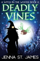 Deadly Vines: A Paranormal Cozy Mystery (A Witch in the Woods) B0B6XSNS8S Book Cover
