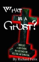 What Is a Ghost? 0955753538 Book Cover