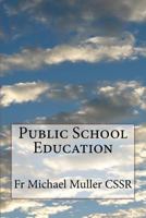 Public School Education (Classic Reprint) 1541211898 Book Cover