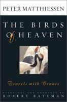 The Birds of Heaven: Travels with Cranes 0865476578 Book Cover