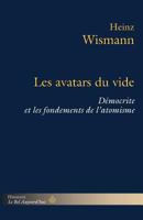 Les Avatars du vide: Démocrite et les fondements de l'atomisme (HR.BEL AUJOURD') (French Edition) 2705668705 Book Cover