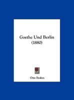 Goethe Und Berlin 1160099391 Book Cover