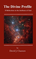 The Divine Profile: 31 Reflections on the Attributes of God B0FL15FC6M Book Cover