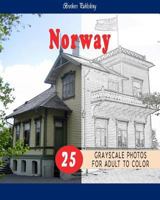 Cities Grayscale Coloring Book for Adult Landmarks in Norway Grayscale Coloring Book: Cities Grayscale Coloring Book for Adult Landmarks in Norway Grayscale Coloring Book 1548174769 Book Cover