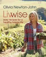 Livwise Cookbook: Easy, Well-Balanced, and Delicious Recipes for a Healthy, Happy Life 0762780096 Book Cover