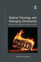 Radical Theology and Emerging Christianity: Deconstruction, Materialism and Religious Practices (Intensities: Contemporary Continental Philosophy of Religion) 1138053244 Book Cover