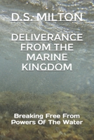 Deliverance From The Marine Kingdom: Breaking Free From Powers Of The Water B085HQVGDK Book Cover