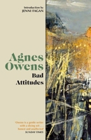 Bad Attitudes (Agnes Owens Centenary Editions) 1846977029 Book Cover