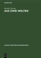 Aus Zwei Welten: Beitrage Zur Geschichte Der Slavisch-Westlichen Literarischen Beziehungen 3112307798 Book Cover