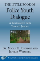 Little Book of Police-Youth Dialogue: Bridging Divides of Historical Harms 1680997084 Book Cover