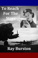 To Reach For The Stars 1522935916 Book Cover