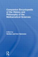 Companion Encyclopedia of the History and Philosophy of the Mathematical Sciences 0415037859 Book Cover