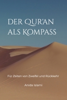Der Qur‘an als Kompass: Für Zeiten von Zweifel und Rückkehr (German Edition) B0GW3ZCQBB Book Cover